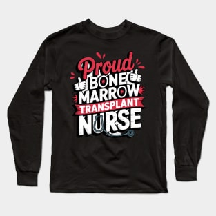 Proud Bone Marrow Transplant Nurse Medical Nurses Raglan Baseball Long Sleeve T-Shirt
